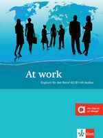 ISBN 9783125027558: At work A2-B1 - Englisch für den Beruf A2/B1. Kursmaterial mit Audio-CD