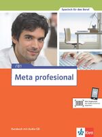 ISBN 9783125154704: Meta profesional B1 - Spanisch für den Beruf. Kursbuch + Audio-CD