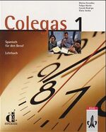 ISBN 9783125163010: Colegas 1. Spanisch für den Beruf. Lehrbuch