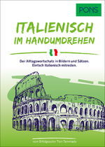 ISBN 9783125163942: PONS Italienisch Im Handumdrehen – Der Alltagswortschatz in Bildern und Sätzen. Einfach Italienisch mitreden.