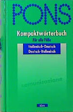 PONS Kompaktwörterbuch für alle Fälle: Italienisch-deutsch, deutsch-italienisch / [von Birgit Klausmann-Molter ...]