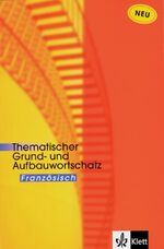 ISBN 9783125195127: Thematischer Grund- und Aufbauwortschatz Französisch