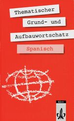 ISBN 9783125195707: Thematischer Grund- und Aufbauwortschatz Spanisch