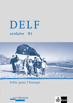 ISBN 9783125231061: DELF scolaire B1. Prêts pour l'Europe - Materialien mit Audio-CD zur Vorbereitung der DELF-Prüfung