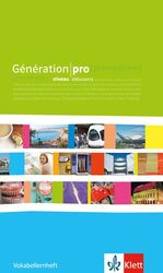 ISBN 9783125244740: Génération pro niveau débutants: Vokabellernheft 1. Lernjahr: Französisch für berufsbildende Schulen und spätbeginnende Fremdsprache (Génération pro. ... der gymnasialen Oberstufe. Ausgabe ab 2008)