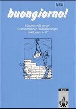 ISBN 9783125255036: Buongiorno! A1-A2 - Italienisch für Anfänger. Grammatik/Zusatzübungen Lösungsheft (Lektion 1-17)