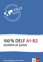 ISBN 9783125292994: 100% DELF A1-B2 scolaire et junior Guide pédagogique avec DVD ROM