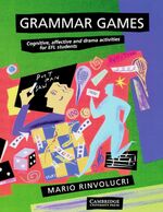 Grammar Games - Cognitive, affective and drama activities for EFL students