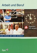 ISBN 9783125546158: Arbeit und Beruf. Das Kreuz mit der Schrift mit Erzähltexten nach Motiven von Michael Freund - Herausgegeben vom Bundesverband Alphabetisierung und Grundbildung e.V.