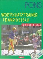 ISBN 9783125609150: PONS Wortschatztrainer Französisch für den Alltag