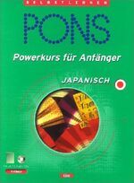 ISBN 9783125610934: PONS Powerkurs für Anfänger Japanisch(inkl. Lehrbuch und 2 Audio-CDs)