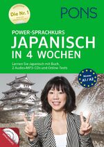 PONS Power-Sprachkurs Japanisch in 4 Wochen: PONS Power-Sprachkurs Japanisch in 4 Wochen