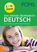 ISBN 9783125625013: PONS Das große Übungsbuch Deutsch – Der komplette Lernstoff mit über 600 Übungen 5.-10. Klasse