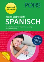 ISBN 9783125625730: PONS Texte schreiben Spanisch: Aufsatz, Textanalyse, Zusammenfassung, Präsentation für Oberstufe und Abitur