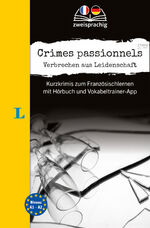 ISBN 9783125636057: Langenscheidt Krimi zweisprachig Französisch - Crimes passionnels - Verbrechen aus Leidenschaft (A1/A2) | Kurzkrimis zum Französischlernen mit Hörbuch und Vokabeltrainer-App | Taschenbuch | 144 S.