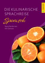 ISBN 9783125636484: Langenscheidt Die kulinarische Sprachreise Spanisch – Sprachenlernen mit Genuss