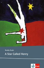 ISBN 9783125798526: A Star Called Henry - Schulausgabe für das Niveau B2, ab dem 6. Lernjahr. Ungekürzter englischer Originaltext mit Annotationen