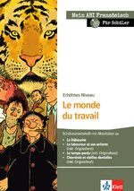 ISBN 9783125915985: Le monde du travail – Schülerarbeitsheft zu La Débauche, Le laboureur et ses enfants, Le temps perdu, Cheminée et vieilles dentelles; erhöhtes Niveau