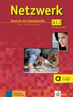 Netzwerk A1.2 – Deutsch als Fremdsprache. Kurs- und Arbeitsbuch mit Audios und Videos