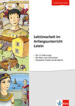 ISBN 9783126670098: Lektürearbeit im Anfangsunterricht Latein - Der 13. Geburtstag - Die Reise nach Gemanien - Kleopatras Kampf um die Macht. Buch mit Kopiervorlagen