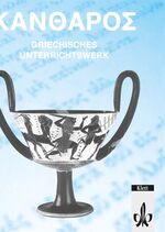 ISBN 9783126701006: Kantharos. Griechisches Unterrichtswerk – Lese- und Arbeitsbuch Klassen 7-10