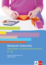 ISBN 9783127200621: Papierfalten im Mathematikunterricht – Kopiervorlagen Klassen 5-13