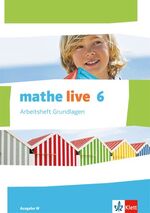 ISBN 9783127206272: mathe live 6. Ausgabe W - Arbeitsheft Grundlagen mit Lösungsheft Klasse 6