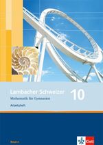 ISBN 9783127319668: Lambacher Schweizer - Mathematik für Gymnasien 10 - Bayern - Arbeitsheft plus Lösungen