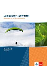 ISBN 9783127320015: Lambacher Schweizer für die Fachhochschulreife. Gesamtband - Lösungen