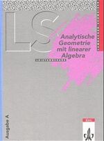 Lambacher-Schweizer: [Themenbände] / Analytische Geometrie mit linearer Algebra / Leistungskurs., Erarb. von Manfred Baum ...