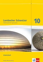 ISBN 9783127353266: Lambacher Schweizer Mathematik 10. Ausgabe Baden-Württemberg - Arbeitsheft plus Lösungen Klasse 10