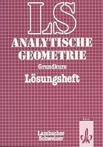 ISBN 9783127392838: Lambacher Schweizer - Themenhefte / Analytische Geometrie mit linearer Algebra - Grundkurs, Ausgabe B : Lösungsheft