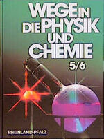 ISBN 9783127521405: Wege in die Physik und Chemie - Neue Ausgabe