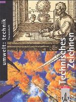 ISBN 9783127578164: Umwelt: Technik / Ausgabe C - Themenhefte / Technisches Zeichnen - technische Kommunikation