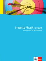 Impulse Physik: Kompakt - Grundwissen für die Oberstufe