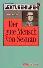 Lektürehilfen Bert Brecht "Der gute Mensch von Sezuan"