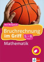 ISBN 9783129273555: Klett Bruchrechnung im Griff Mathematik 5.-8. Klasse - Mein Übungsbuch für Gymnasium und Realschule mit Online-Abschlusstests