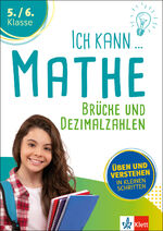 ISBN 9783129276426: Klett Ich kann Mathe - Brüche und Dezimalzahlen 5./6. Klasse - Mathematik üben und verstehen in kleinen Schritten