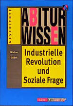 Abiturwissen Industrielle Revolution und Soziale Frage