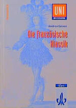 ISBN 9783129395769: Die französische Klassik – Literatur, Gesellschaft und Kultur des 17. Jahrhunderts
