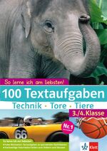 ISBN 9783129491317: 100 Textaufgaben Technik - Tore - Tiere – Übungsbuch Mathematik 3./4. Klasse