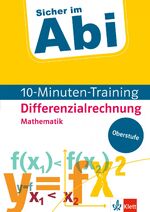 ISBN 9783129496497: Klett Sicher im Abi 10-Minuten-Training Mathematik Differenzialrechnung – Mit kleinen Lernportionen erfolgreich im Abitur (Klett Sicher im Abi 10-Minuten-Training Oberstufe)