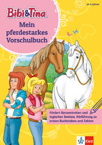 ISBN 9783129497647: Bibi & Tina: Mein pferdestarkes Vorschulbuch – ab 4 Jahren, fördert Konzentration und logisches Denken, Hinführung zu ersten Buchstaben und Zahlen