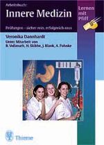 Arbeitsbuch: Innere Medizin – Prüfungen - sicher rein, erfolgreich raus