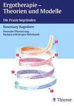 ISBN 9783131256515: Ergotherapie - Theorien und Modelle – Die Praxis begründen