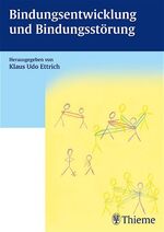 ISBN 9783131367617: Bindungsentwicklung und Bindungsstörung Ettrich, Klaus U; Kramer, Angelika; Brachmann, Vera; Daudert, Elke; Eckert, Jochen; Ettrich, Christine; Frischenschlager, Oskar und Aldenhoff, Josef