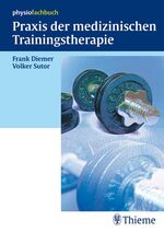 Praxis der medizinischen Trainingstherapie