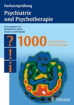 ISBN 9783131404718: Facharztprüfung Psychiatrie und Psychotherapie: 1000 kommentierte Prüfungsfragen (Reihe, FACHARZTPRÜFUNGSREIH) Klein, Helmfried E.; Pajonk, Frank-Gerald Bernhard; Ackenheil-Erben, Manfred; Amering, Michaela; Anghelescu, Ion-George; Batra, Anil; Berger, Mathias; Bermejo, Isaac; Berner, Michael; Buchkremer, Gerhard; Dedner, Christopher; Dettling, Michael; Eschweiler, Gerhard Wilhelm; Fichter, Manfred; Fleischhacker, Wolfgang; Förstl, Hans; Günther, Wilfried; Haen, Ekkehard; Hiller, Gabriele; Holzbach, Rüdiger; Härter, Martin; Janssen, Birgit; Katschnig, Heinz; Klingberg, Stefan; Kriston, Levente; Kühn, Kai-Uwe; Leitlein, Gabriele; Lemke, Matthias R.; Linden, Michael; Maier, Wolfgang; Marneros, Andreas; Niklewski, Günter; Osterheider, Michael; Peukert, Peter; Pillmann, Frank; Prüter, Christian; Röschke, Joachim; Rösler, Michael; Schläpfer, Thomas; Schuierer, Gerhard; Tamayo Korte, Teresa; Trenckmann, Ulrich; Weig, Wolfgang and Westheide, Jens