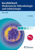 Kurzlehrbuch Medizinische Mikrobiologie und Infektiologie