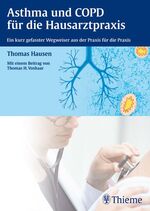 ISBN 9783131466419: Asthma und COPD für die Hausarztpraxis